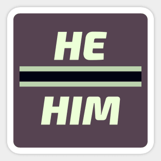 He Him Pronouns Sticker